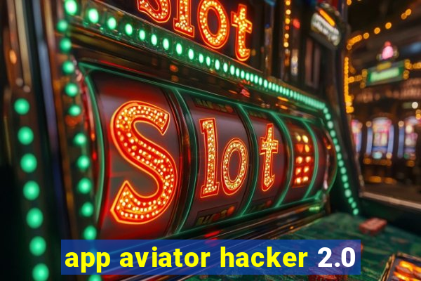 app aviator hacker 2.0